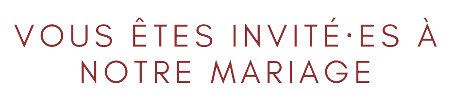Vous êtes invité·es à notre mariage